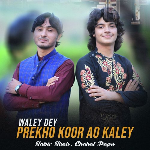 Waley Dey Prekho Koor Ao Kaley