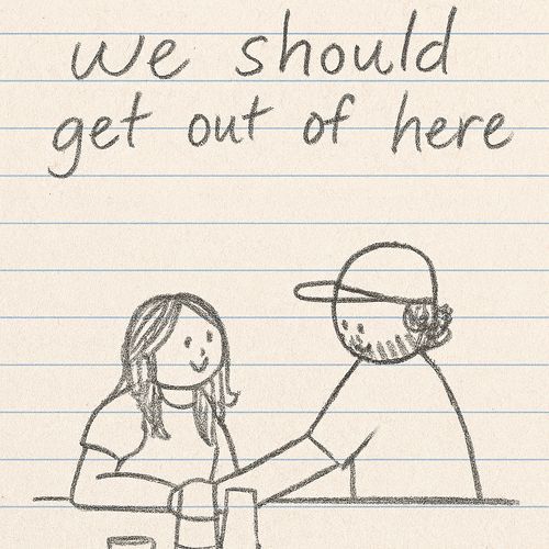 We Should Get Out Of Here