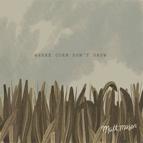 Where Corn Don't Grow