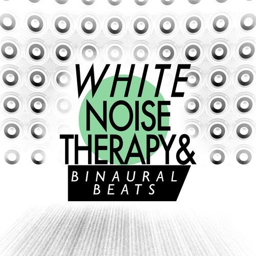 White Noise Therapy & Binaural Beats