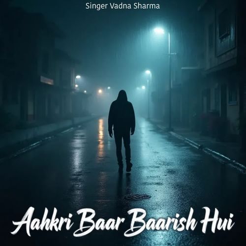 Aakhri Baar Baarish Hui