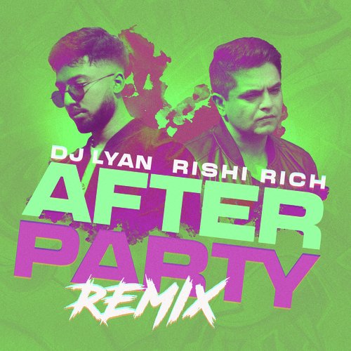 After Party (Rishi Rich Remix)