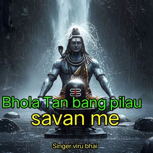 Bhola Tan bang pilau savan me