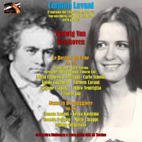 Carmen Lavani, ilsoprano che visse due volte, vol. 22: Ludwig Van Beethoven: Le Rovine di Atene, op. 113 (Torino,1970)