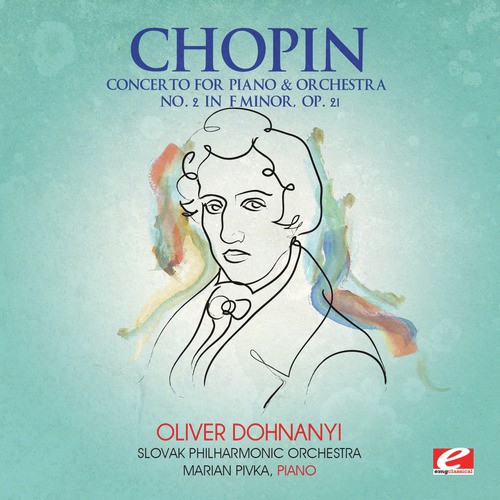 Chopin: Concerto for Piano and Orchestra No. 2 in F Minor, Op. 21 (Digitally Remastered)