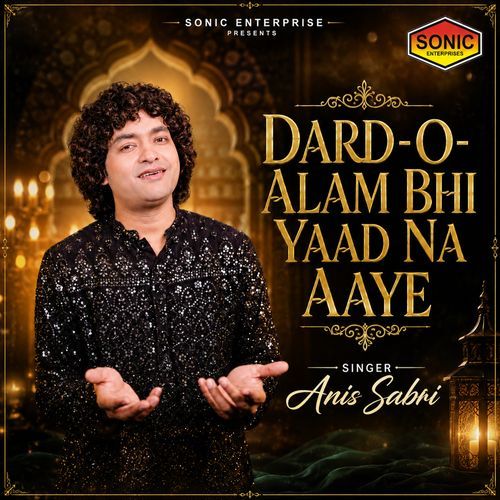 Dard-O-Alam Bhi Yaad Na Aaye