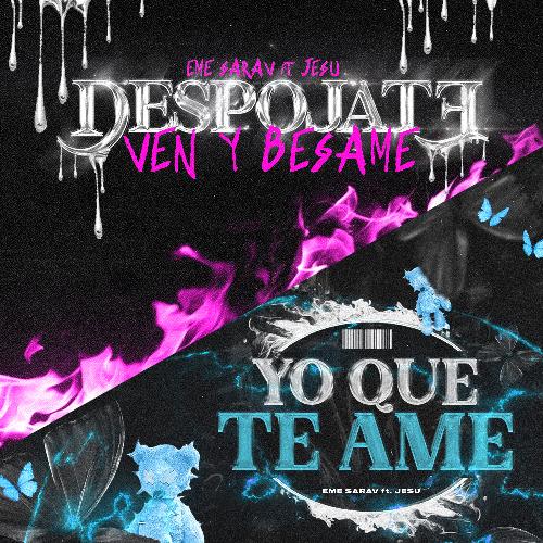 Despojate (Ven y Besame) 2 - Yo Que Te Ame