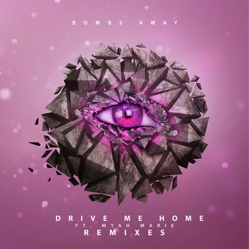 Drive Me Home (feat. Myah Marie) [Remixes]