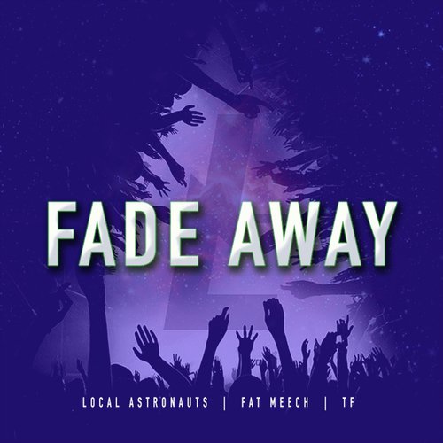 Fade Away (feat. Fat Meech & T.F.)_poster_image