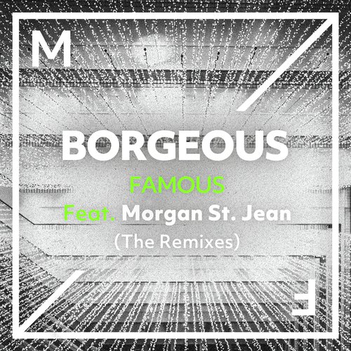 Famous (feat. Morgan St. Jean) (The Remixes)