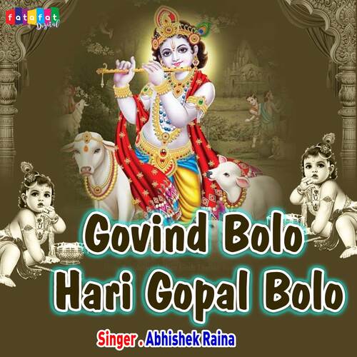 Govind Bolo Hari Gopal Bolo.