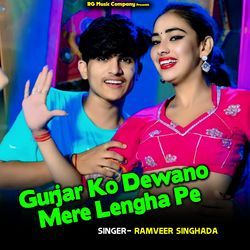 Gurjar Ko Dewano Mere Lengha Pe-BRocdB5gdWA