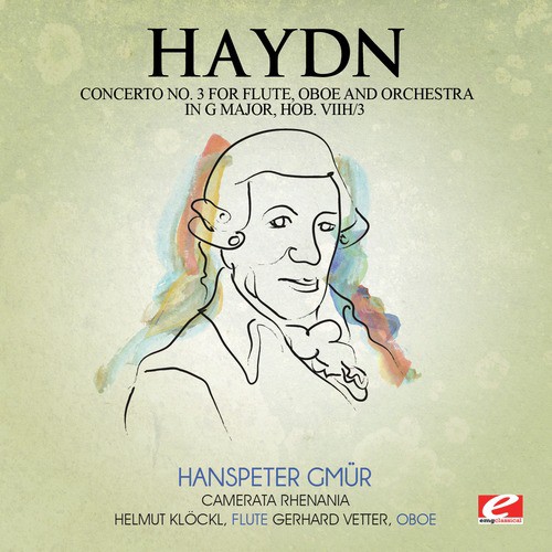 Haydn: Concerto No. 3 for Flute, Oboe and Orchestra in G Major, Hob. VIIh/3 (Digitally Remastered)