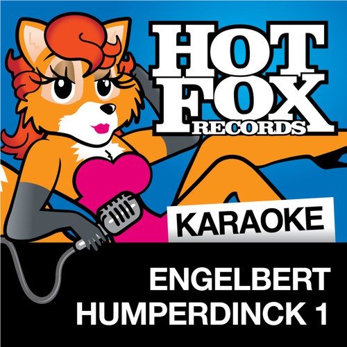 Hot Fox Karaoke - Engelbert Humperdinck 1