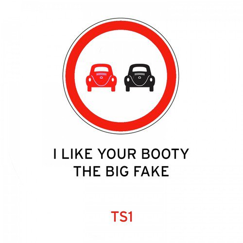 I Like Your Booty / The Big Fake