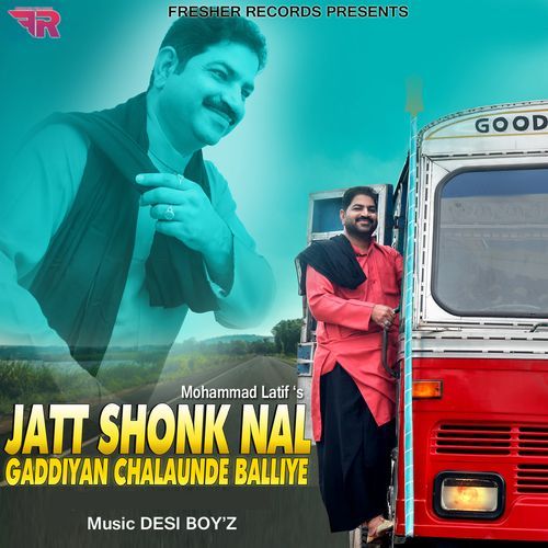 Jatt Shonk Nal Gaddiyan Chalaunde Balliye