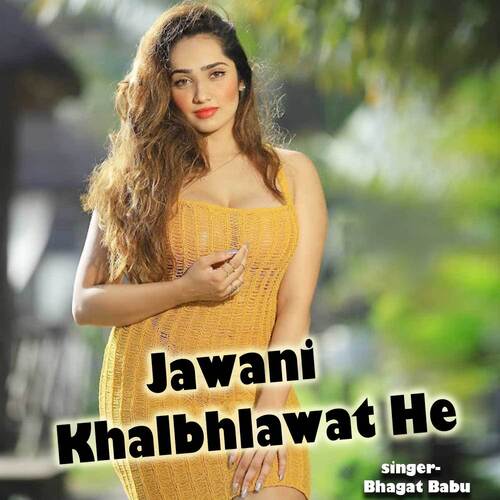 Jawani Khalbhlawat He