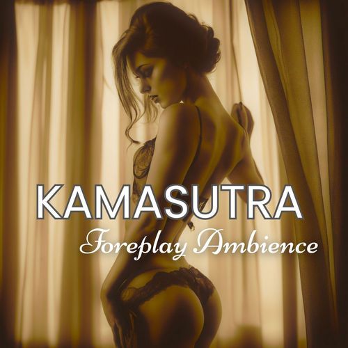 Kamasutra Foreplay Ambience