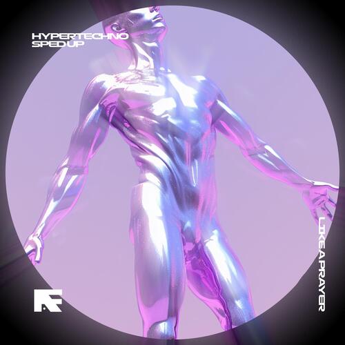 LIKE A PRAYER - HYPERTECHNO (SPED UP) cover art