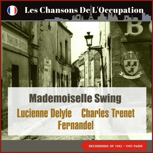 Mademoiselle swing (Les Chansons De L'Occupation - Paris 1942 - 1943)