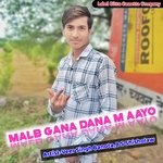 Malb Gana Dana M Aayo