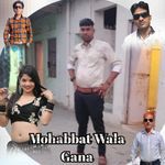 Mohabbat Wala Gana