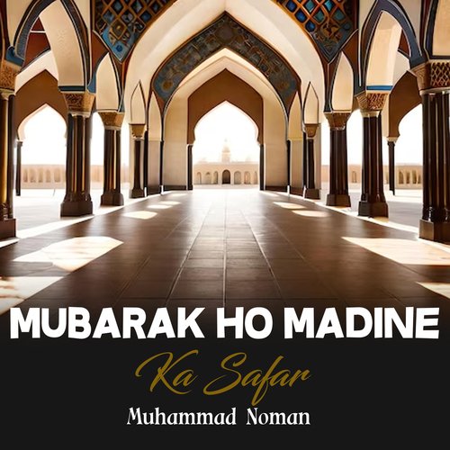 Mubarak Ho Madine Ka Safar