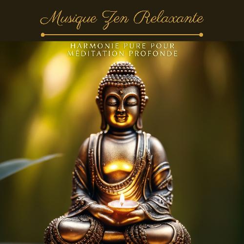 Musique Zen Relaxante: Harmonie Pure pour Méditation Profonde, Sommeil et Bien-Être