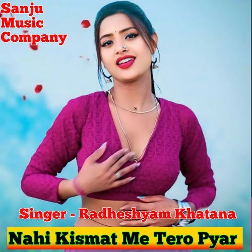 Nahi Kismat Me Tero Pyar