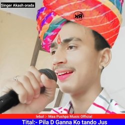 Pila D Ganna Ko tando Jus (Rajsthani)