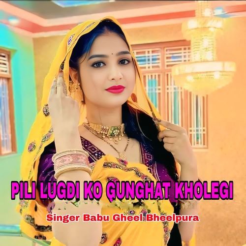 Pili Lugdi Ko Gunghat Kholegi