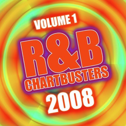 R&amp;B Chartbusters 2008 Vol. 1
