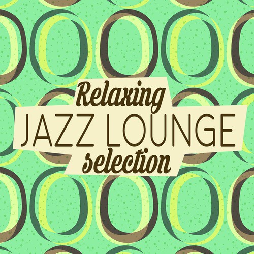 Relaxing Jazz Lounge Selection
