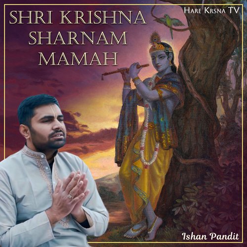 Shri Krishna Sharnam Mamah