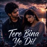 Tere Bina ye Dil