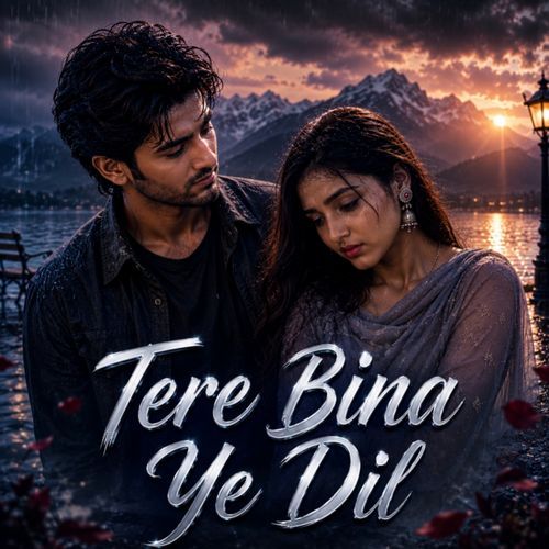 Tere Bina ye Dil