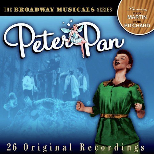 The Broadway Musicals Series: Peter Pan (Original Cast Recordings)