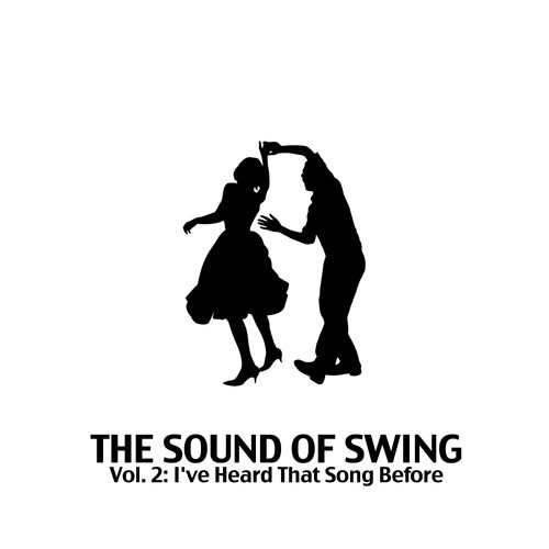 The Sound of Swing, Vol. 2: I've Heard That Song Before