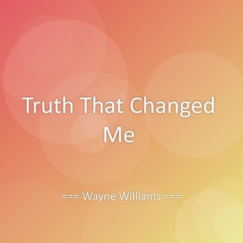Truth That Changed Me