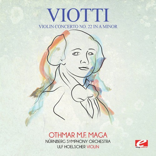 Viotti: Violin Concerto No. 22 in A Minor (Digitally Remastered)_poster_image