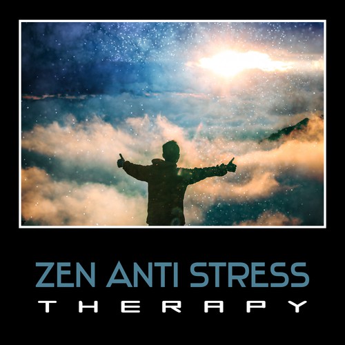 Zen Anti Stress Therapy – Stress Management & Reduction, New Age Relaxation, Chakra Balancing, Destressing Meditation, Relaxing Yoga