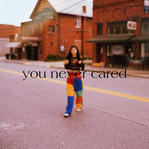 you never cared