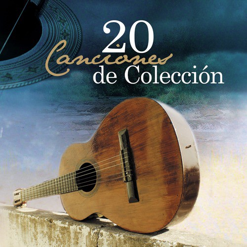 20 Canciones de Colección del Canto Popular