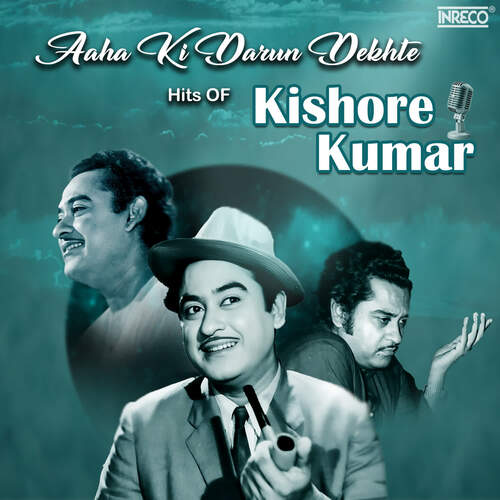 Aaha Ki Darun Dekhte - Hits Of Kishore Kumar