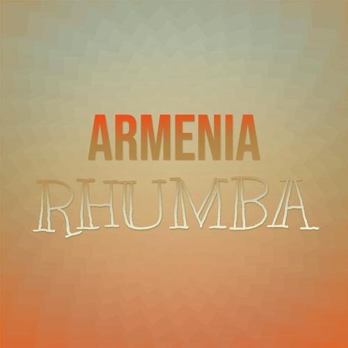 Armenia Rhumba