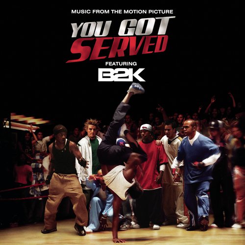 B2K Presents &quot;You Got Served&quot; Soundtrack_poster_image