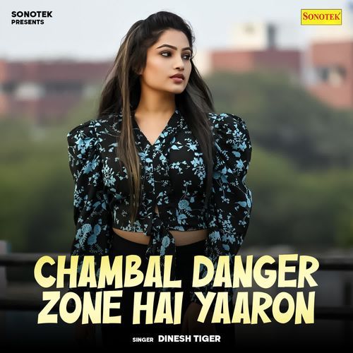 Chambal Danger Zone Hai Yaaron