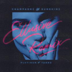 Champagne &amp; Sunshine (Ellusive Remix)