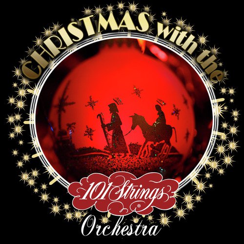 Christmas with the 101 Strings Orchestra & Singers