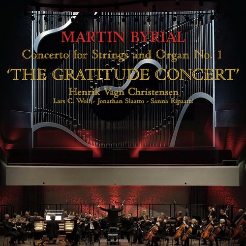 Martin Byrial: Concerto for Strings and Organ No. 1 &quot;The Gratitude Concert&quot;_poster_image